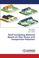 Roof Insulating Material Based on Rice Straw and Inexpensive Polymers