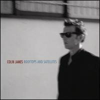 Rooftops & Satellites - Colin James