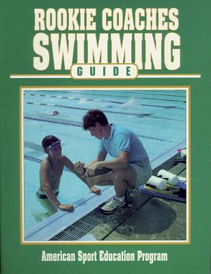 Rookie Coaches Swimming Guide - American Sport Education Program