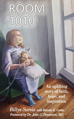 Room 1010: An Uplifting Story of Faith, Hope, and Inspiration - Survis, Billye, and Cortez, Brenda E (Contributions by)