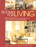 Rooms for Living: 126 Home Plans with Fabulous Great Rooms, Master Suites and Gourmet Kitchens - Hanley Wood Homeplanners, and Home Planners (Creator)