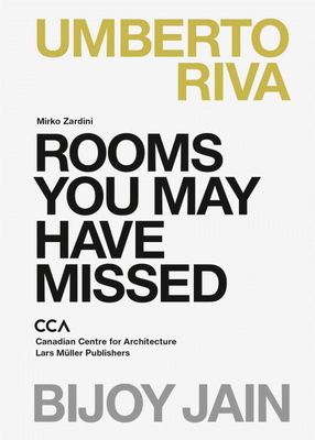 Rooms You May Have Missed: Bijoy Jain, Umberto Riva - Zardini, Mirko