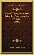 Roose's Companion and Guide to Washington and Vicinity (1889)