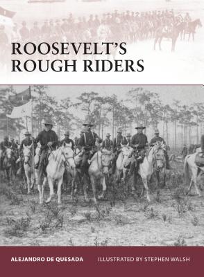 Roosevelt's Rough Riders - Quesada, Alejandro De