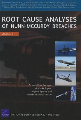 Root Cause Analyses of Nunn-McCurdy Breaches: Zumwalt-Class Destroyer, Joint Strike Fighter, Longbow Apache, and Wideband Global Satellite - Blickstein, Irv, and Boito, Michael, and Drezner, Jeffrey A