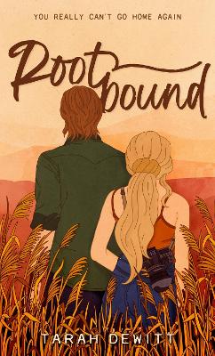 Rootbound: A spicy, swoony, grumpy/sunshine country romance - DeWitt, Tarah