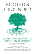 Rooted and Grounded: Faith formation and the Christian tradition
