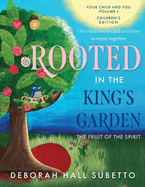Rooted in the King's Garden: The Fruit of the Spirit