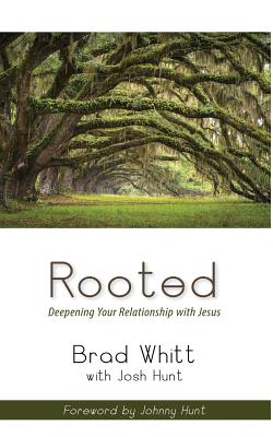 Rooted - Whitt, Brad, and Hunt, Josh