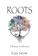 Roots: A Poetry Collection