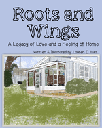 Roots and Wings: A Legacy of Love and a Feeling of Home
