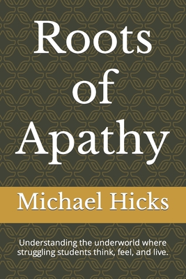Roots of Apathy - Hicks, Michael R