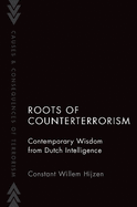 Roots of Counterterrorism: Contemporary Wisdom from Dutch Intelligence