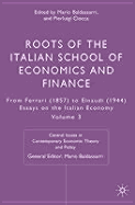 Roots of the Italian School of Economics and Finance: From Ferrara (1857) to Einaudi (1944): Volume 3