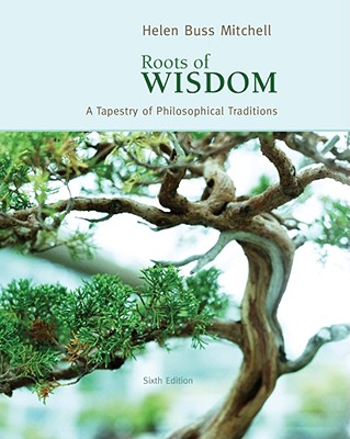 Roots of Wisdom: A Tapestry of Philosophical Traditions - Mitchell, Helen Buss