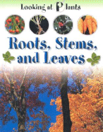 Roots, Stems, and Leaves