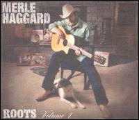 Roots, Vol. 1 - Merle Haggard