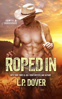 Roped In: An Armed & Dangerous Novel - Editorial, Crimson Tide (Editor), and Dover, L P