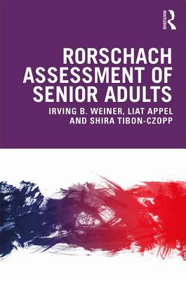 Rorschach Assessment of Senior Adults - Weiner, Irving, and Appel, Liat, and Tibon-Czopp, Shira
