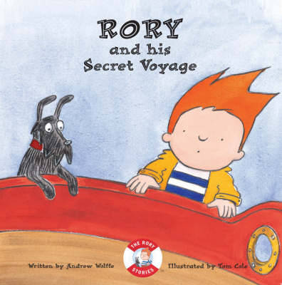 Rory and His Secret Voyage - Wolffe, Andrew, and Cole, Tom