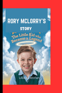 Rory McLorry's Story: The Little Kid Who Became A Legend