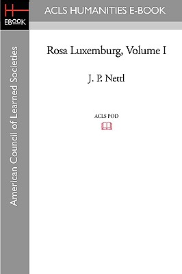 Rosa Luxemburg Volume I - Nettl, J P