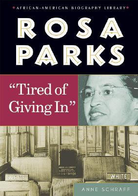 Rosa Parks: Tired of Giving in - Schraff, Anne
