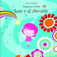 Rosa Y El Arcoiris / Rosa and the Rainbow (Spanish Edition)