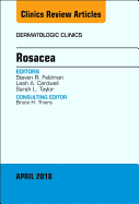 Rosacea, an Issue of Dermatologic Clinics: Volume 36-2