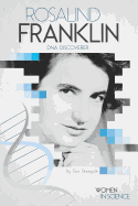 Rosalind Franklin: DNA Discoverer