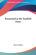 Rosamond or the Youthful Error