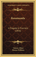 Rosamunda: A Tragedy in Five Acts (1856)