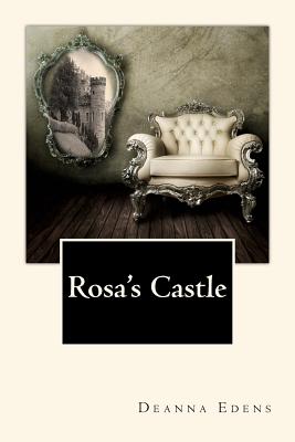 Rosa's Castle - Edens, Deanna