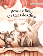 Rosco e Rolly - Os C?es de Circo: Portuguese Edition of Circus Dogs Roscoe and Rolly