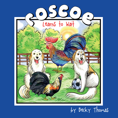 Roscoe Learns to Wait: Volume 2 - Thomas, Becky