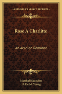 Rose a Charlitte: An Acadien Romance