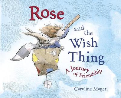 Rose and the Wish Thing - Magerl, Caroline