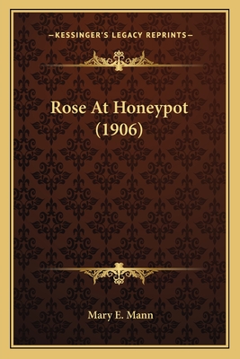 Rose at Honeypot (1906) - Mann, Mary E