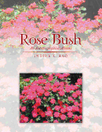 Rose Bush: An Autobiographical Account