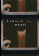 Rose Gold and Blood Moons