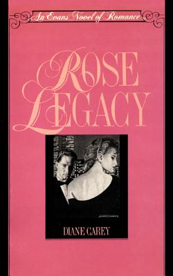 Rose Legacy - Carey, Diane