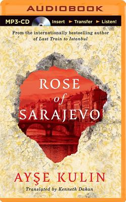 Rose of Sarajevo - Kulin, Ay e, and Dakan, Kenneth (Translated by)