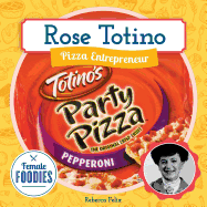 Rose Totino: Pizza Entrepreneur