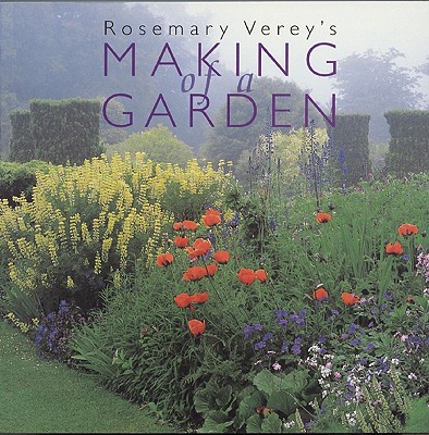 Rosemary Verey's Making of a Garden - Verey, Rosemary, and Lord, Tony (Photographer)