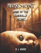 Rosemont, Home of the Criminally Insane