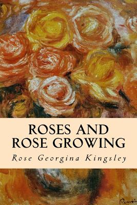 Roses and Rose Growing - Kingsley, Rose Georgina