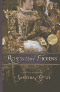 Roses Have Thorns: A Novel of Elizabeth I