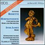 Rosetti: Horn Concertos - Ifor James (horn); Sdwestdeutsches Kammerorchester; Vladislav Czarnecki (conductor)