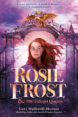 Rosie Frost and the Falcon Queen - Halliwell-Horner, Geri
