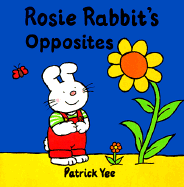 Rosie Rabbit's Opposites
